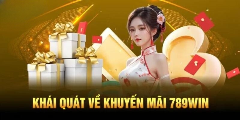 Khuyến Mãi 789WIN Khám phá khuyến mãi 789win