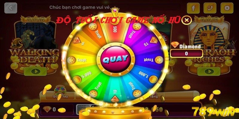 Nổ Hũ 789Win - Quay Slot Nổ Jackpot Tiền Tỷ Trong Tầm Tay Yêu cầu cơ bản về độ tuổi khi tham gia nổ hũ trực tuyến